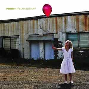 Persist - The Untold Story FLAC