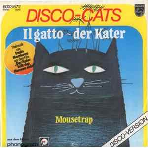 Disco-Cats - Il Gatto - Der Kater / Mousetrap FLAC