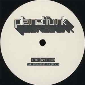 Planetfunk - The Switch (The Moonbootica Remix) FLAC