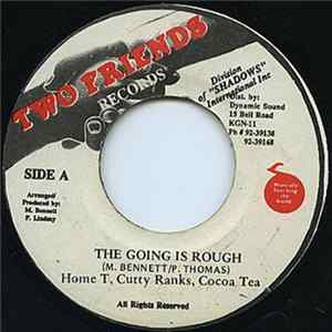 Home T, Cutty Ranks, Cocoa Tea - The Going Is Rough FLAC