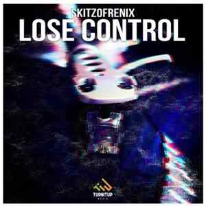 Skitzofrenix - Lose Control FLAC