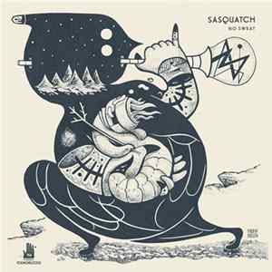 Sasquatch - No Sweat FLAC