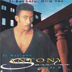 Antony Santos - El Mayimbe... Y Nada Mas FLAC