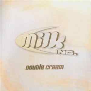 Milk Inc. - Double Cream FLAC
