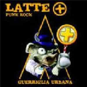 LATTE+ - Guerriglia Urbana FLAC