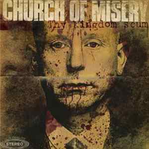 Church Of Misery - Thy Kingdom Scum FLAC