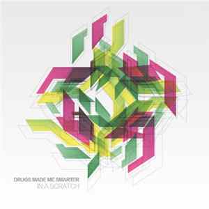 Drugs Made Me Smarter - In A Scratch FLAC