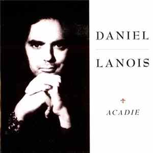 Daniel Lanois - Acadie FLAC