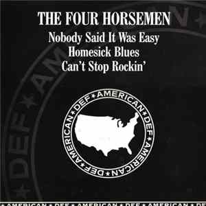 The Four Horsemen - Nobody Said It Was Easy / Homesick Blues / Can't Stop Rockin' FLAC