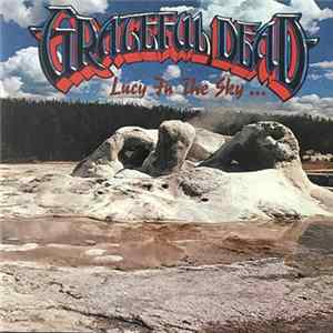 Grateful Dead - Lucy In The Sky ... FLAC