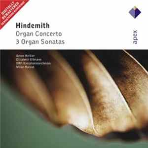 Hindemith - Anton Heiller, Elisabeth Ullmann, ORF-Symphonieorchester, Milan Horvat - Organ Concerto, 3 Organ Sonatas FLAC