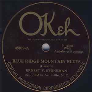 Ernest V. Stoneman - Blue Ridge Mountain Blues / All I've Got's Gone FLAC