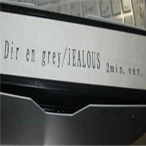 Dir en grey - Jealous (2min. Ver.) FLAC