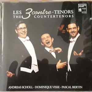 Andreas Scholl, Dominique Visse, Pascal Bertin - Les 3 Contre-Tenors / The 3 Countertenors FLAC