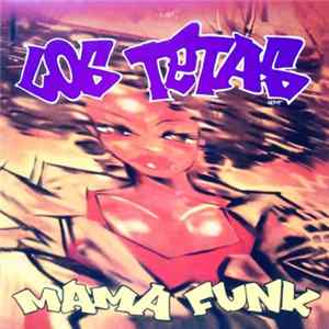 Los Tetas - Mama Funk FLAC