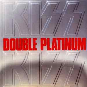 Kiss - Double Platinum FLAC
