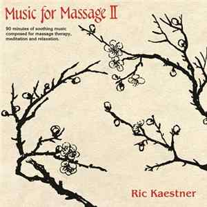 Ric Kaestner - Music For Massage II FLAC
