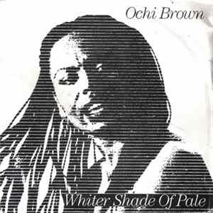 Ochi Brown - A Whiter Shade Of Pale / If I'm Crying FLAC