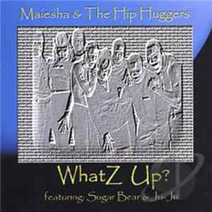 Maiesha & The Hip Huggers - Whatz Up? FLAC
