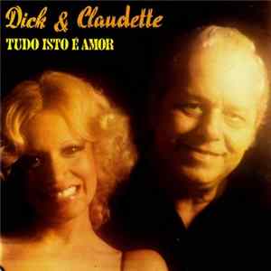 Dick & Claudette - Tudo Isto É Amor FLAC