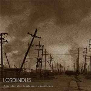 Lordindus - Attendre Des Lendemains Meilleurs FLAC