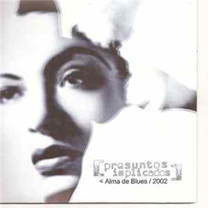 Presuntos Implicados - Alma De Blues / 2002 FLAC
