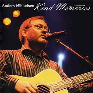 Anders Mikkelsen - Kind Memories FLAC