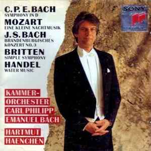 Hartmut Haenchen, C.P.E. Bach, Mozart, J.S. Bach, Britten, Handel, Kammer-Orchester Carl Philipp Emanuel Bach - Symphony In D - Eine Kleine Nachtmusik - Brandenburgisches Konzert No. 3 - Simple Symphony - Water Music FLAC