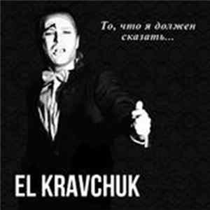 EL Kravchuk - To, Chto Ya Dolzhen Skazat' FLAC