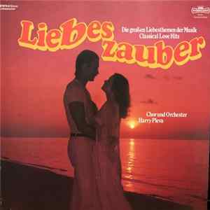 Chor Und Orchester Harry Pleva - Liebeszauber (Die Großen Liebesthemen Der Musik - Classical Love Hits) FLAC