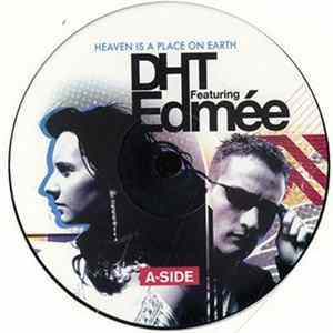 DHT Featuring Edmée - Heaven Is A Place On Earth FLAC
