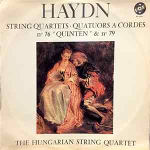 Haydn, The Hungarian String Quartet - String Quartets · Quatuors À Cordes Nº 76 "Quinten" & Nº 79 FLAC