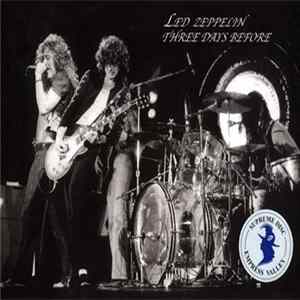 Led Zeppelin - Three Days Before FLAC