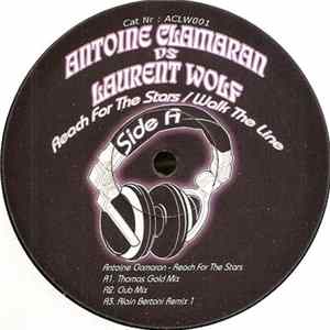 Antoine Clamaran vs Laurent Wolf - Reach For The Stars / Walk The Line FLAC