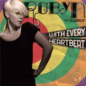 Robyn with Kleerup - With Every Heartbeat FLAC