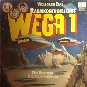 Wolfgang Ecke - Raumkontrollschiff Wega 1 Das Geheimnis Des Planeten Drudu FLAC