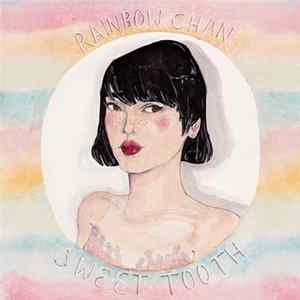 Rainbow Chan - Sweet Tooth FLAC