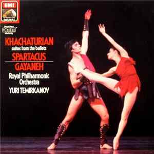 Khachaturian - Royal Philharmonic Orchestra, Yuri Temirkanov - Spartacus - Gayaneh (Suites From The Ballets) FLAC