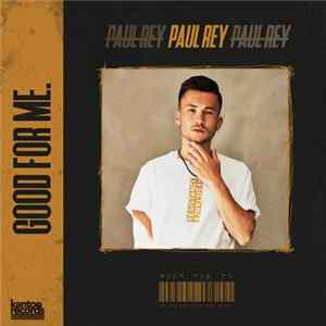 Paul Rey - Good For Me FLAC