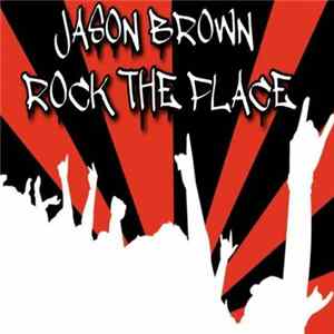 Jason Brown - Rock The Place FLAC