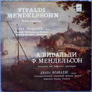 Vivaldi / Mendelssohn, Liana Isakadze, Chamber Orchestra Of Georgia, Eduard Sanadze - Violin Concertos FLAC