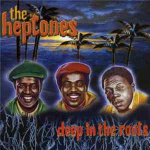 The Heptones - Deep In The Roots FLAC