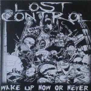 Lost Control - Wake Up Now Or Never FLAC