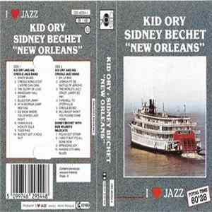 Kid Ory And His Creole Jazz Band, Sidney Bechet With Bob Wilber's Wildcats - New Orleans Jazz FLAC