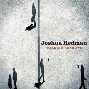 Joshua Redman - Walking Shadows FLAC