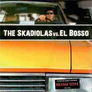 El Bosso Meets The Skadiolas - The Skadiolas vs. El Bosso FLAC