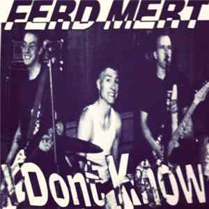 Ferd Mert - I Dont Know FLAC