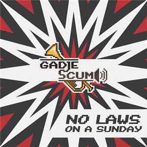 Gadje Scum - No Laws on a Sunday FLAC