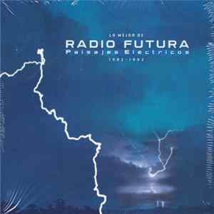 Radio Futura - Lo Mejor De Radio Futura: Paisajes Eléctricos (1982-1992) FLAC