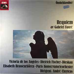 Gabriel Fauré, Victoria De Los Angeles - Dietrich Fischer-Dieskau - Elisabeth Brasseurkören - Paris Konservatorieorkester, André Cluytens - Requiem Av Gabriel Fauré FLAC